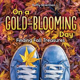Icon image On a Gold-Blooming Day: Finding Fall Treasures