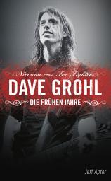 Icon image Dave Grohl: Die frühen Jahre