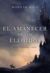 Icon image El amanecer de los elegidos (Reyes y hechiceros - Libro#7)