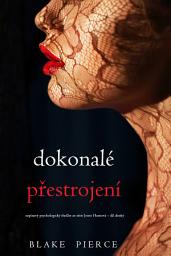 Icon image Dokonalé přestrojení (napínavý psychologický thriller ze série Jessie Huntová – díl desátý)