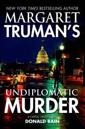 Icon image Margaret Truman's Undiplomatic Murder