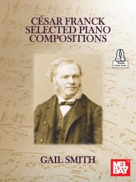 Icon image Cesar Franck Selected Piano Compositions