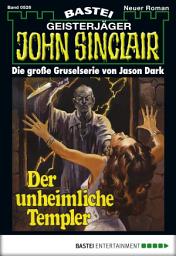 Icon image John Sinclair 526: Der unheimliche Templer (1. Teil)