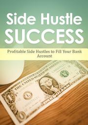 Icon image Side Hustle Success: Profitable Side Hustles To Fill Your Bank Account