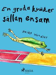 Icon image En groda kväker sällan ensam: Volym 5