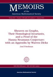 Icon image Sheaves on Graphs, Their Homological Invariants, and a Proof of the Hanna Neumann Conjecture