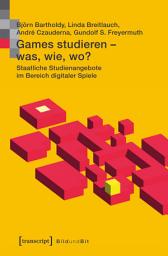 Icon image Games studieren – was, wie, wo?: Staatliche Studienangebote im Bereich digitaler Spiele