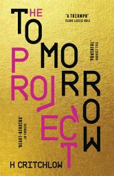 Icon image The Tomorrow Project: A powerful work of speculative fiction for fans of Station Eleven and The End We Start From.