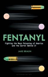Icon image Fentanyl: Fighting the Mass Poisoning of America and the Cartel Behind It