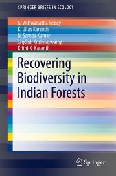 Icon image Recovering Biodiversity in Indian Forests