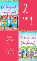 Icon image Kuchenglück in Tanglewood & Blumenglück in Tanglewood: Ausgabe 2