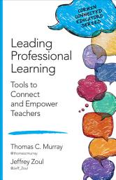 Icon image Leading Professional Learning: Tools to Connect and Empower Teachers