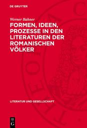Icon image Formen, Ideen, Prozesse in den Literaturen der romanischen Völker: Band 1: Von Dante bis Cervantes