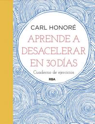 Icon image Aprende a desacelerar en 30 días