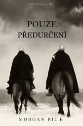Icon image Pouze předurčení (Cesta oceli – 3. díl)
