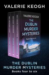 Icon image The Dublin Murder Mysteries Books Four to Six: No Memory Lost, No Easy Answer, and No Crime Forgotten