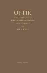 Icon image Optik: Ein Lehrbuch der elektromagnetischen Lichttheorie, Ausgabe 2