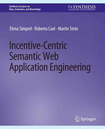Icon image Incentive-Centric Semantic Web Application Engineering