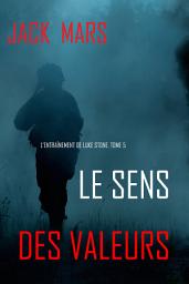 Icon image Le Sens des Valeurs (L’Entraînement de Luke Stone, tome 5)