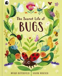 Icon image The Secret Life of Bugs: Volume 5