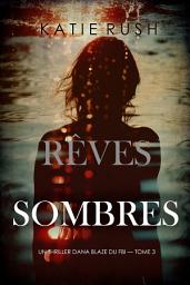 Icon image Rêves sombres (Un thriller Dana Blaze du FBI — tome 3)
