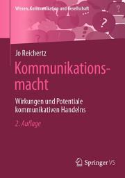 Icon image Kommunikationsmacht: Wirkungen und Potentiale kommunikativen Handelns, Ausgabe 2