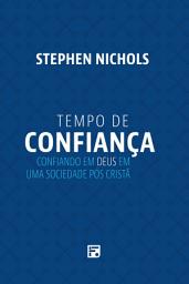 Icon image Tempo de confiança: Confiando em Deus em uma sociedade pós cristã