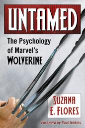 Icon image Untamed: The Psychology of Marvel's Wolverine