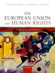 Icon image The European Union and Human Rights: Analysis, Cases, and Materials