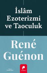 Icon image İslam Ezoterizmi ve Taoculuk