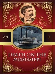 Icon image Death on the Mississippi: The Mark Twain Mysteries #1