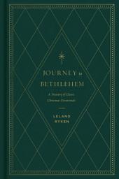 Icon image Journey to Bethlehem: A Treasury of Classic Christmas Devotionals