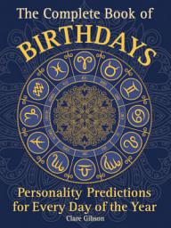 Icon image The Complete Book of Birthdays: Personality Predictions for Every Day of the Year