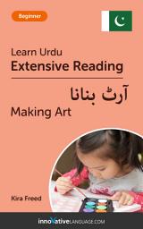 Icon image Urdu Extensive Reading: MAKING ART: Level 3