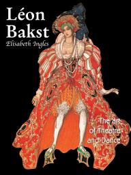 Icon image Léon Bakst. The art of theatre and dance: The art of Theatre and dance