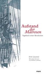 Icon image Aufstand der Matrosen: Tagebuch einer Revolution