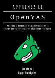 Icon image APPRENEZ OpenVAS: Maîtrisez la Détection, l’Automatisation et la Gestion des Vulnérabilités en Environnements Réels