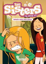 Icon image Les Sisters - La Série TV - Poche - tome 60: Jamais sans mes poux
