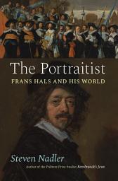 Icon image The Portraitist: Frans Hals and His World
