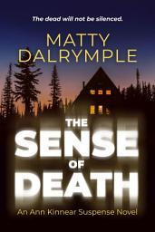 Icon image The Sense of Death: An Ann Kinnear Suspense Novel