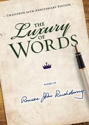Icon image The Luxury of Words: Poems of Rousas John Rushdoony