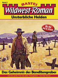 Icon image Wildwest-Roman – Unsterbliche Helden 2: Das Geheimnis des Banditengrabes
