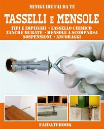 Icon image Tasselli e mensole: Tipi e impieghi • tassello chimico • zanche murate • mensole a scomparsa • sospensioni • ancoraggi