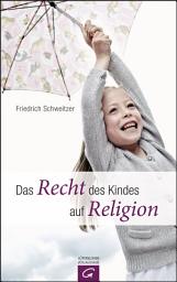 Icon image Das Recht des Kindes auf Religion