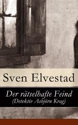 Icon image Der rätselhafte Feind (Detektiv Asbjörn Krag)