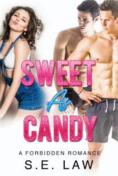 Icon image Sweet As Candy: A Forbidden Romance