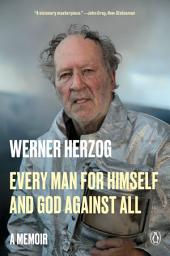 Icon image Every Man for Himself and God Against All: A Memoir
