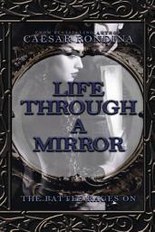 Icon image Life Through a Mirror - the Battle Rages On