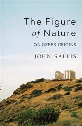 Icon image The Figure of Nature: On Greek Origins