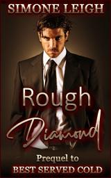 Icon image Rough Diamond: A Mafia Antihero Romance